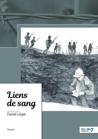 Couverture du livre « Liens de sang » de Daniel Legat aux éditions Nombre 7