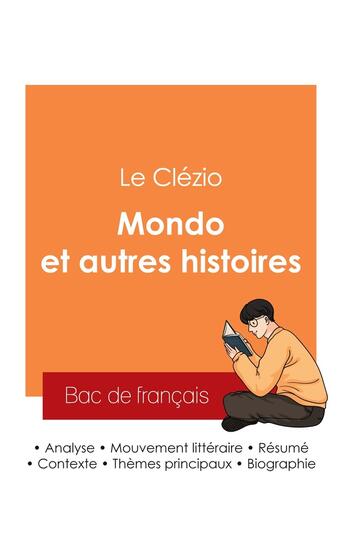 Couverture du livre « Réussir son Bac de français 2025 : Analyse du recueil Mondo et autres histoires de Jean-Marie Gustave Le Clézio » de Jean-Marie Gustave Le Clezio aux éditions Bac De Francais