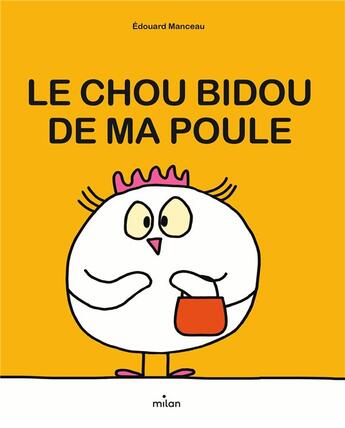 Couverture du livre « Le chou bidou de ma poule » de Edouard Manceau aux éditions Milan