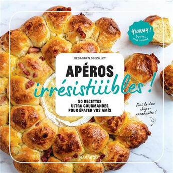 Couverture du livre « Apéros irrésistiiibles ! 50 recettes ultra-gourmandes pour épater vos amis » de Sebastien Bredillet aux éditions Marabout