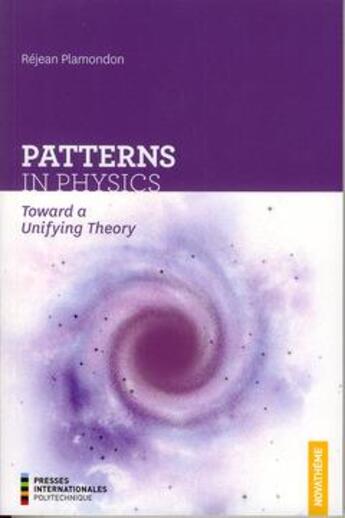 Couverture du livre « Patterns in physics : Toward a unifying theory » de Plamandon Rejean aux éditions Ecole Polytechnique De Montreal