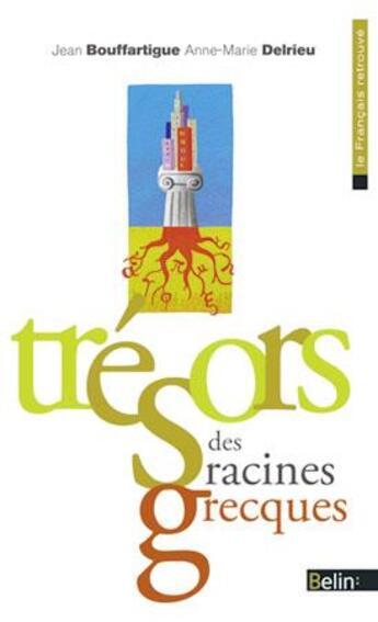 Couverture du livre « Trésors des racines grecques » de Delrieu/Bouffartigue aux éditions Belin