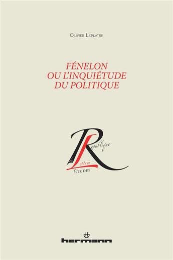 Couverture du livre « Fénelon ou L'inquiétude du politique » de Olivier Leplatre aux éditions Hermann