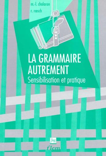 Couverture du livre « Grammaire autrement (la) » de Chalaron M.-L aux éditions Pu De Grenoble