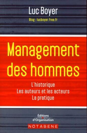 Couverture du livre « Management des hommes ; l'historique, les auteurs et les acteurs, la pratique » de Luc Boyer aux éditions Organisation