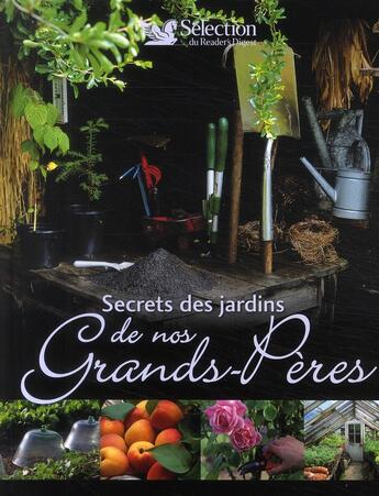 Couverture du livre « Secrets des jardins de nos grands-pères » de  aux éditions Selection Du Reader's Digest