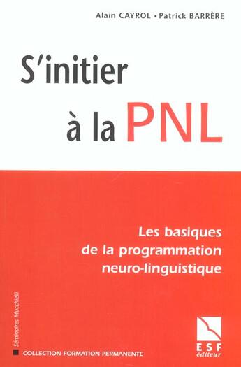 Couverture du livre « S initier a la pnl » de Barrere/Cayrol aux éditions Esf