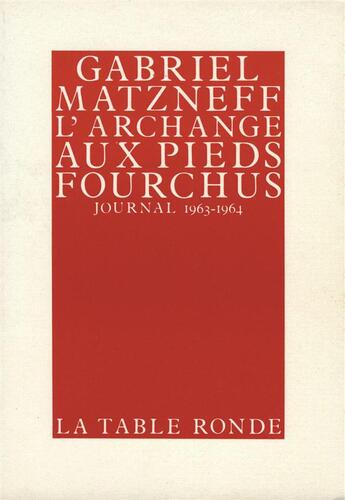 Couverture du livre « L'archange aux pieds fourchus - journal 1963-1964 » de Gabriel Matzneff aux éditions Table Ronde