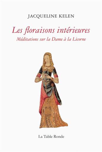 Couverture du livre « Les floraisons intérieures » de Jacqueline Kelen aux éditions Table Ronde