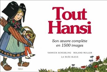 Couverture du livre « Tout Hansi ; son oeuvre complète en 1500 images » de Muller-Scheibling aux éditions La Nuee Bleue