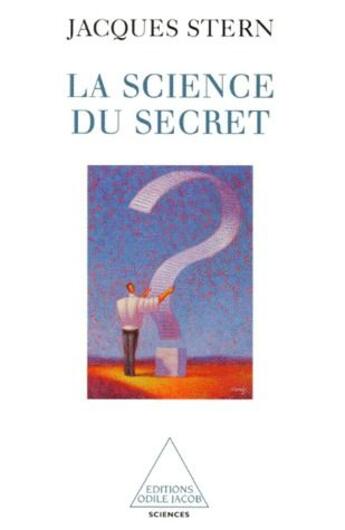 Couverture du livre « La science du secret » de Jacques Stern aux éditions Odile Jacob