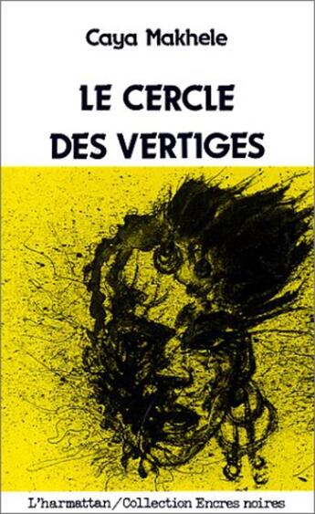 Couverture du livre « Cercle des vertiges » de Caya Makhele aux éditions L'harmattan