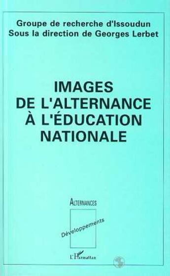 Couverture du livre « Images de l'alternance à l'éducation nationale » de Georges Lerbet aux éditions L'harmattan