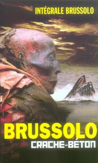 Couverture du livre « Crache béton ; intégrale Brussolo t.23 » de Brussolo-S aux éditions Vauvenargues