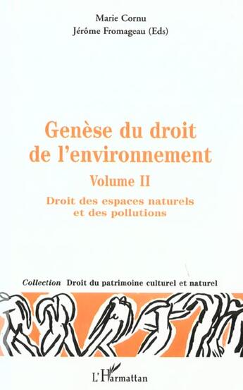 Couverture du livre « GÉNÈSE DU DROIT DE L'ENVIRONNEMENT : Genèse des espaces naturels et des pollutions - Volume 2 » de Jerome Fromageau et Marie Cornu aux éditions L'harmattan