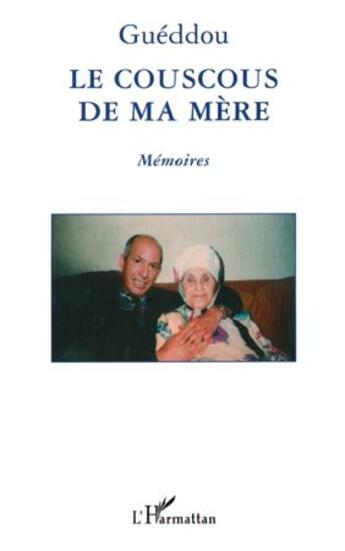 Couverture du livre « Le couscous de ma mere ; mémoires » de Gueddou aux éditions L'harmattan