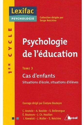 Couverture du livre « Psychologie de l'éducation t.3 ; 1er cycle ; cas d'enfants, situations d'école, situations d'élèves » de Serge Netchine aux éditions Breal