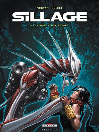 Couverture du livre « Sillage Tome 14 : liquidation totale » de Jean-David Morvan et Philippe Buchet aux éditions Delcourt