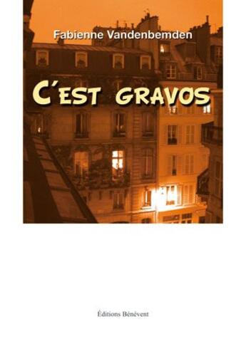 Couverture du livre « C Est Gravos » de Vandenbemden F aux éditions Benevent