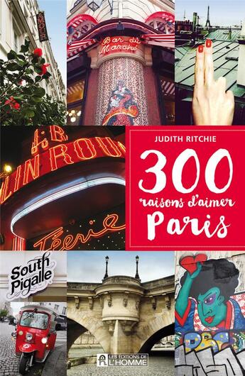 Couverture du livre « 300 raisons d'aimer Paris » de Judith Ritchie aux éditions Editions De L'homme