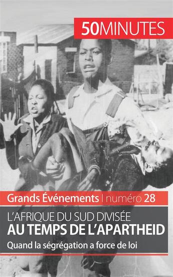 Couverture du livre « L'Afrique du Sud divisée au temps de l'Apartheid : quand la ségrégation a force de loi » de Faure Marie aux éditions 50minutes.fr