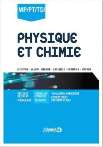 Couverture du livre « Physique et chimie ; MP, PT, TSI » de Arnaud Le Diffon et Maxime Champion et Pierre Villain et Charles Grenier et Christophe Cayssiols aux éditions De Boeck Superieur