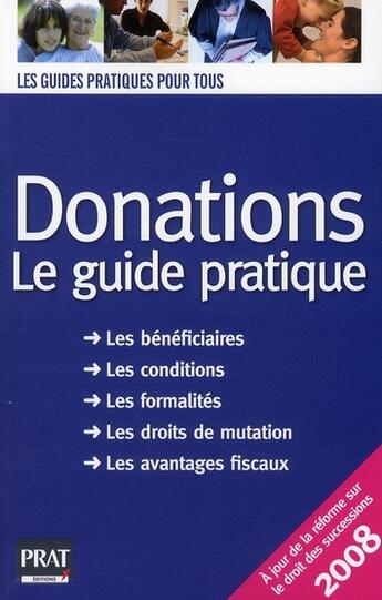 Couverture du livre « Donations ; le guide pratique (édition 2008) » de Lacroux S aux éditions Prat