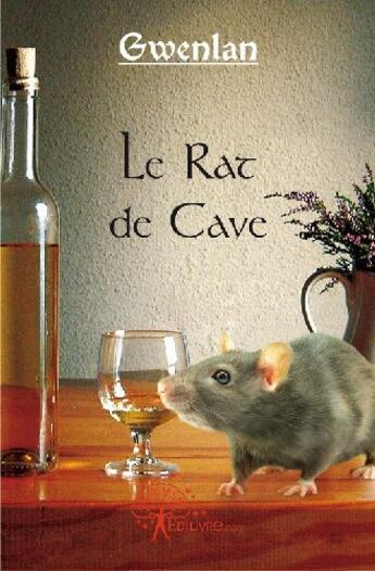 Couverture du livre « Le rat de cave » de Gwenlan aux éditions Edilivre
