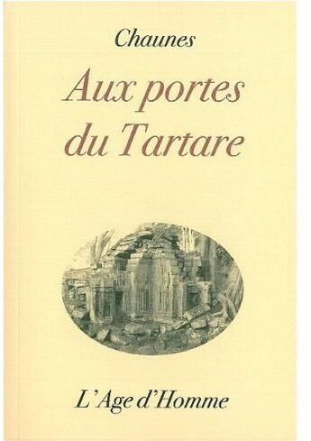 Couverture du livre « Aux portes du Tartare » de Chaunes aux éditions L'age D'homme