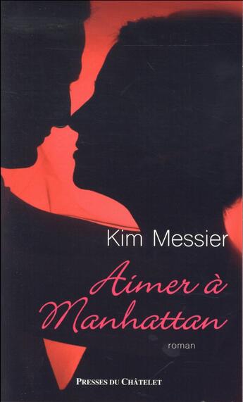 Couverture du livre « Aimer à Manhattan » de Kim Messier aux éditions Presses Du Chatelet