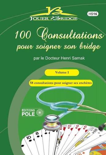 Couverture du livre « 100 consultations pour soigner son bridge » de Henri Samak aux éditions Pole