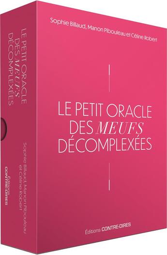 Couverture du livre « Le petit oracle des meufs décomplexées » de Celine Robert et Sophie Billaud et Manon Pibouleau aux éditions Contre-dires