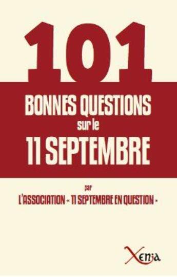 Couverture du livre « 101 bonnes questions sur le 11 septembre » de  aux éditions Xenia