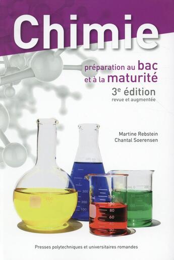 Couverture du livre « Chimie ; préparation au bac et à la maturité (3e édition) » de Martine Rebstein et Chantal Soerensen aux éditions Ppur