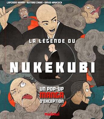 Couverture du livre « La légende du Nukekubi : un pop-up manga d'exception » de Lafcadio Hearn et David Hawcock et Chiba Kotaro aux éditions Nuinui