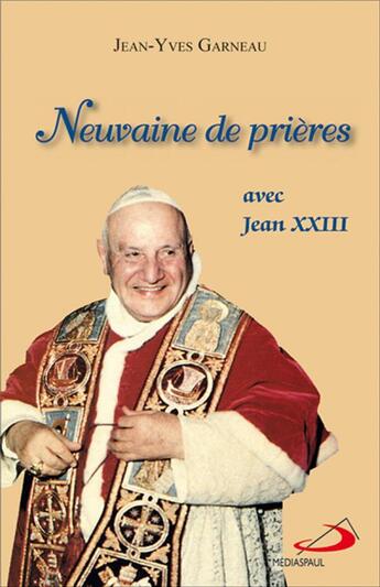 Couverture du livre « Neuvaine de prière avec saint Jean XXIII » de Jean-Yves Garneau aux éditions Mediaspaul