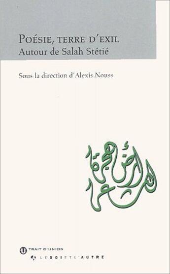 Couverture du livre « Poésie, terre d'exil autour de Salah Stétié » de Alexis Nouss aux éditions Trait D'union