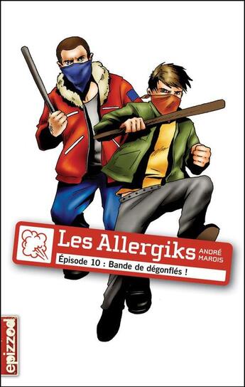 Couverture du livre « Les allergiks t.10 ; bande de degonflés » de Andre Marois aux éditions La Courte Echelle