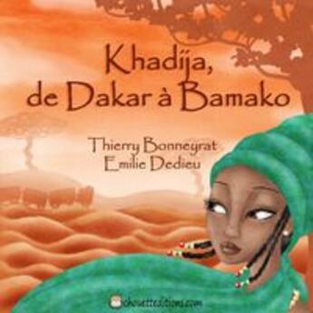 Couverture du livre « Khadija, de Dakar à Bamako » de Thierry Bonneyrat et Emilie Dedieu aux éditions Chouette