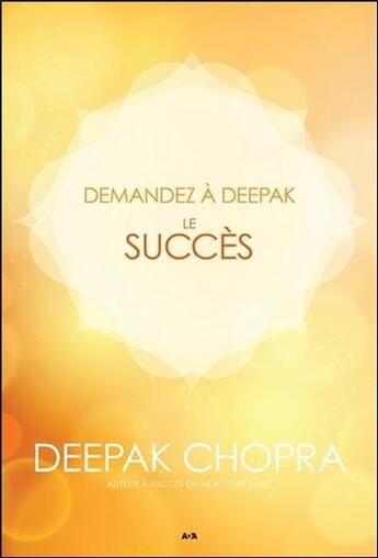 Couverture du livre « Demandez à Deepak ; le succès » de Deepak Chopra aux éditions Ada