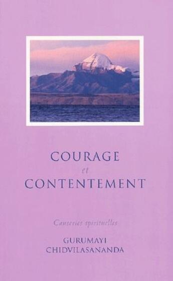 Couverture du livre « Courage et contentement » de Chidvilasananda aux éditions Saraswati