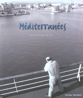 Couverture du livre « Mediterranees ; petites histoires de mer » de Christine Oberlinkels aux éditions Etudes Et Communication