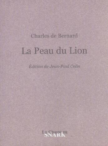 Couverture du livre « La Peau Du Lion » de Charles De Bernard aux éditions Chasse Au Snark