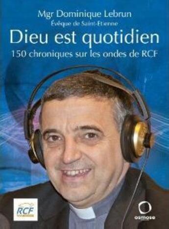 Couverture du livre « Dieu est quotidien ; 150 chroniques » de  aux éditions Osmose