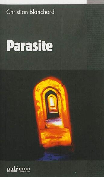 Couverture du livre « Parasite » de Christian Blanchard aux éditions Palemon