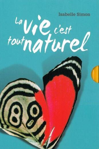 Couverture du livre « La vie, c'est tout naturel ; coffret » de Isabelle Simon aux éditions Criteres