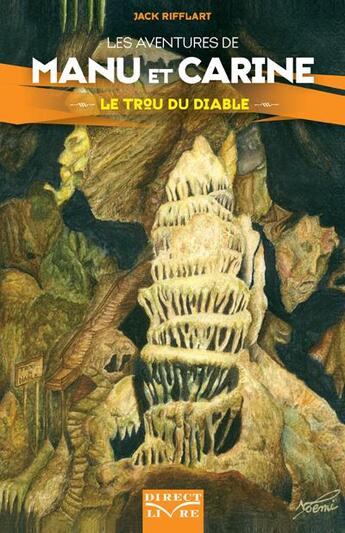 Couverture du livre « Les aventures de Manu et Carine : le trou du diable » de Jack Rifflart aux éditions Direct Livre