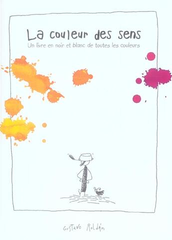 Couverture du livre « La Couleur Des Sens Un Livre En Noir Et Blanc De Toute Les Couleurs » de Gustavo Roldan aux éditions Quiquandquoi