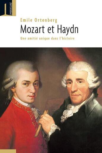 Couverture du livre « Mozart et Haydn ; une amitié unique dans l'histoire » de Emile Ortenberg aux éditions Embrasure