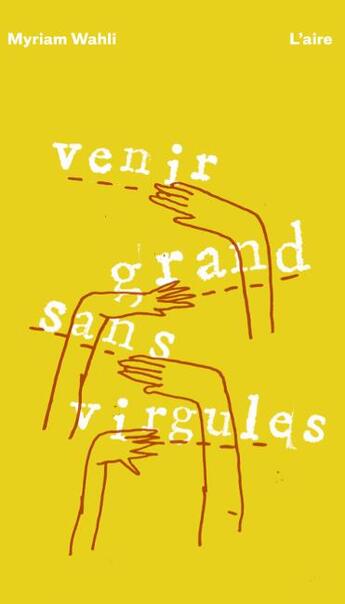 Couverture du livre « Venir grand sans virgules » de Myriam Wahli aux éditions Éditions De L'aire